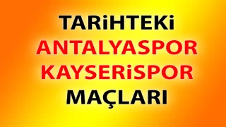 Antalyaspor ile Kayserispor 31. randevuda