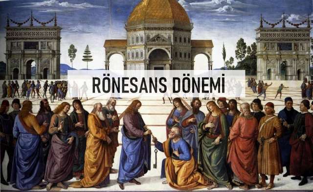 Rönesans Dönemi Sanat Bilim ve Kültürün Yeniden Doğuşu